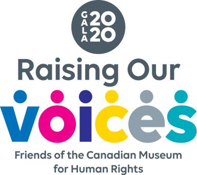 Logo reading "Gala 2020: Raising our voices. Friends of the Canadian Museum for Human Rights." 